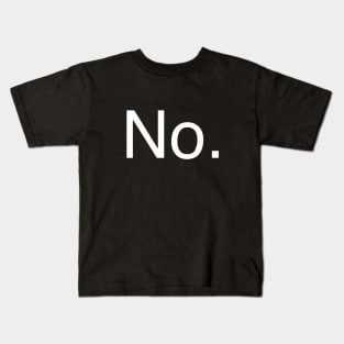 No. Kids T-Shirt